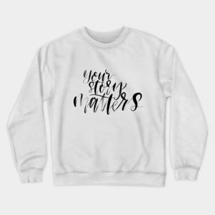 Your Story Matters Crewneck Sweatshirt